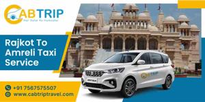 Rajkot to Amreli Taxi Service – A Convenient Travel Option with Cab Trip Travel