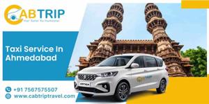 Taxi Service in Ahmedabad – Cab Trip Travel