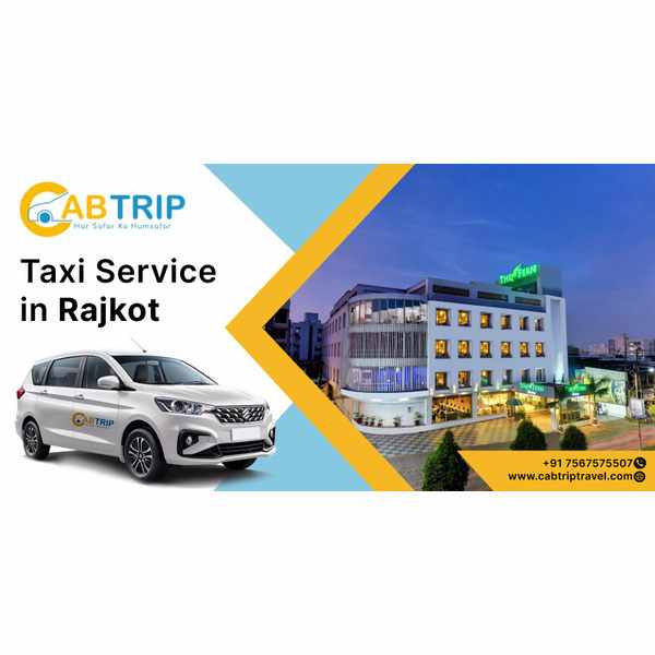 Taxi Service in Rajkot – Reliable Travel with Cab Trip Travel