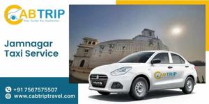 Explore Seamless Travel with Jamnagar Taxi Service – Cab Trip Travel