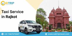 Taxi Service in Rajkot – Reliable, Affordable, and Comfortable Cab Booking in Rajkot