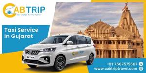 Explore the Vibrant State with the Best Cab Service in Gujarat – Cab Trip Travel