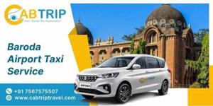 Vadodara Airport Taxi Service with Cab Trip Travel