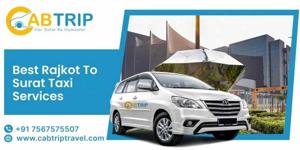 Rajkot to Surat Taxi Service – Cab Trip Travel
