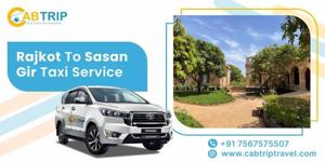 Rajkot to Sasan Gir Taxi Service with Cab Trip Travel
