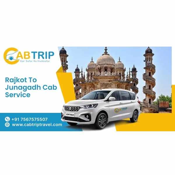 Rajkot to Junagadh Taxi Service – Safe & Comfortable Travel with Cab Trip Travel