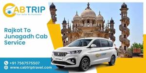 Rajkot to Junagadh Taxi Service – Safe & Comfortable Travel with Cab Trip Travel