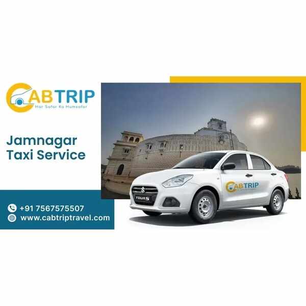 Taxi Service in Jamnagar – Reliable Travel with Cab Trip Travel
