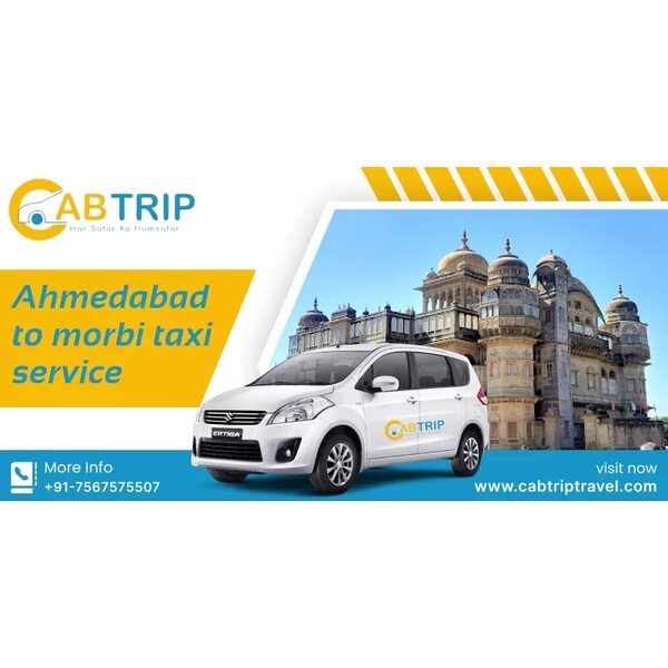 Ahmedabad to Morbi Taxi – Cab Trip Travel