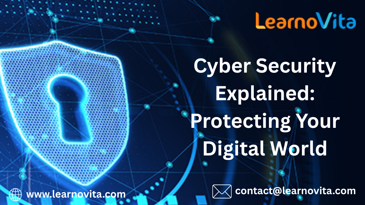 Cyber Security Explained: Protecting Your Digital World