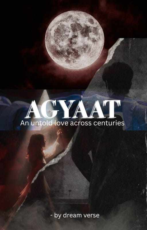 AGYAAT - an untold love across centuries