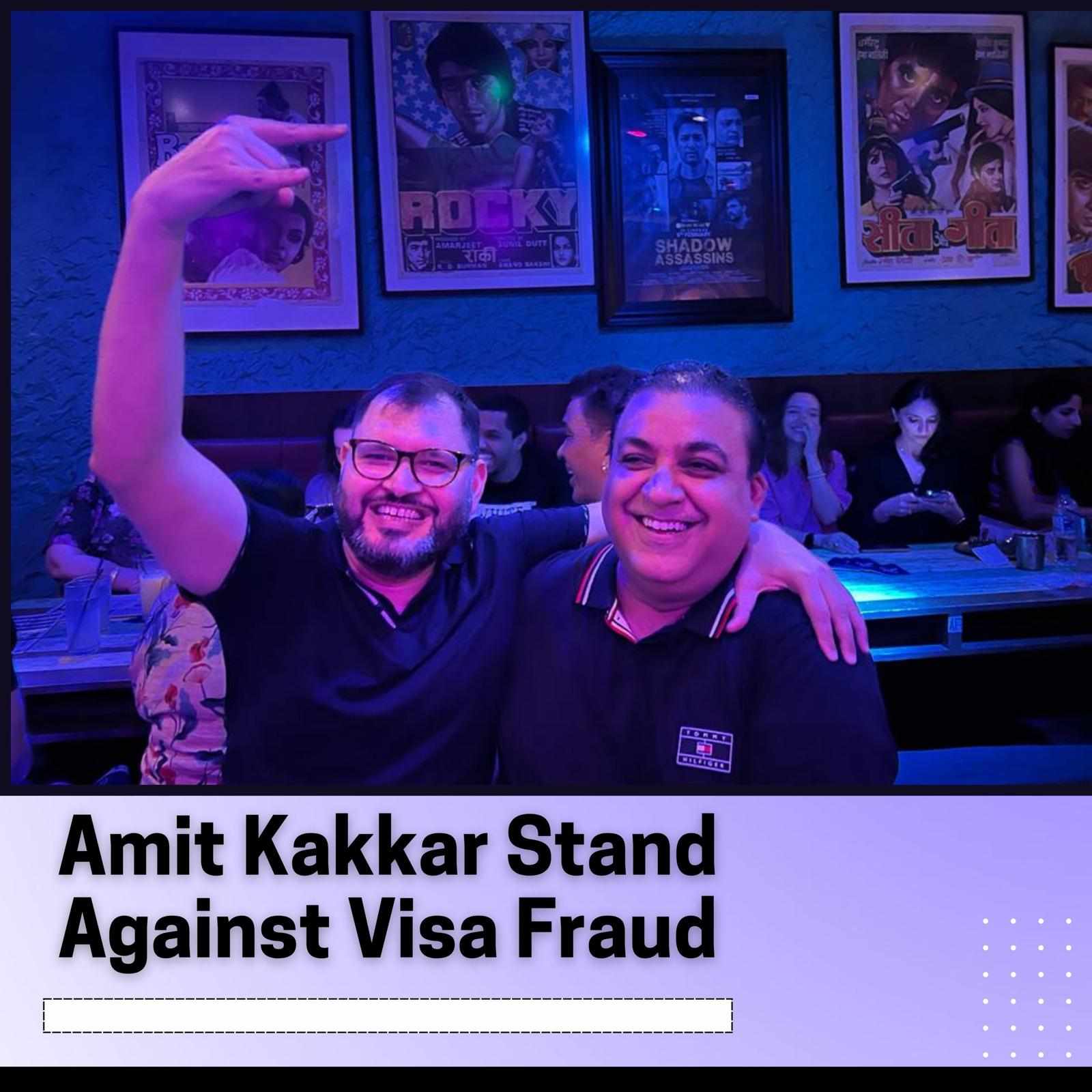 Amit Kakkar Stands Against Visa Fraud