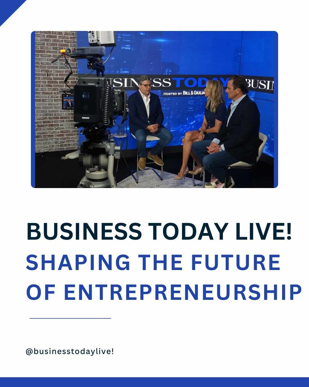 Business Today Live! is Shaping the Future of Entrepreneurship