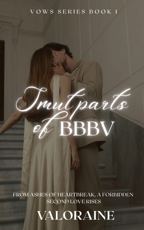 SMUT PARTS OF BBBV | 18+