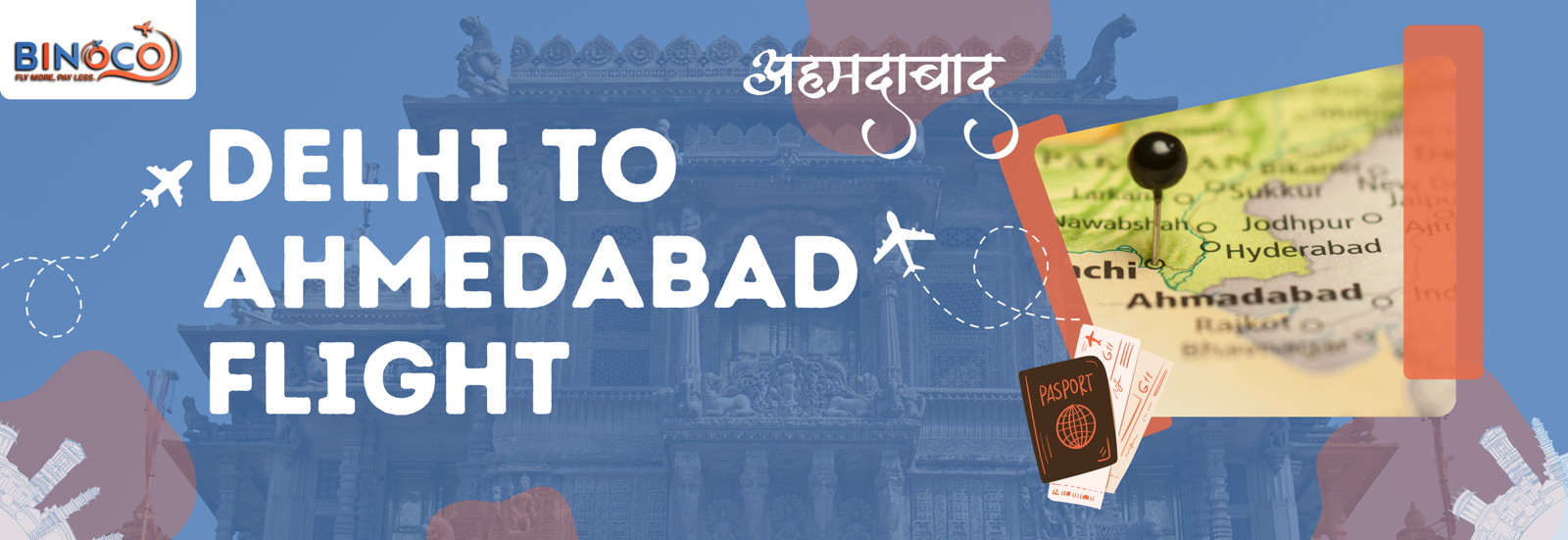 Seamless Travel from Delhi to Ahmedabad: A Complete Guide to Booking Flights with Binoco