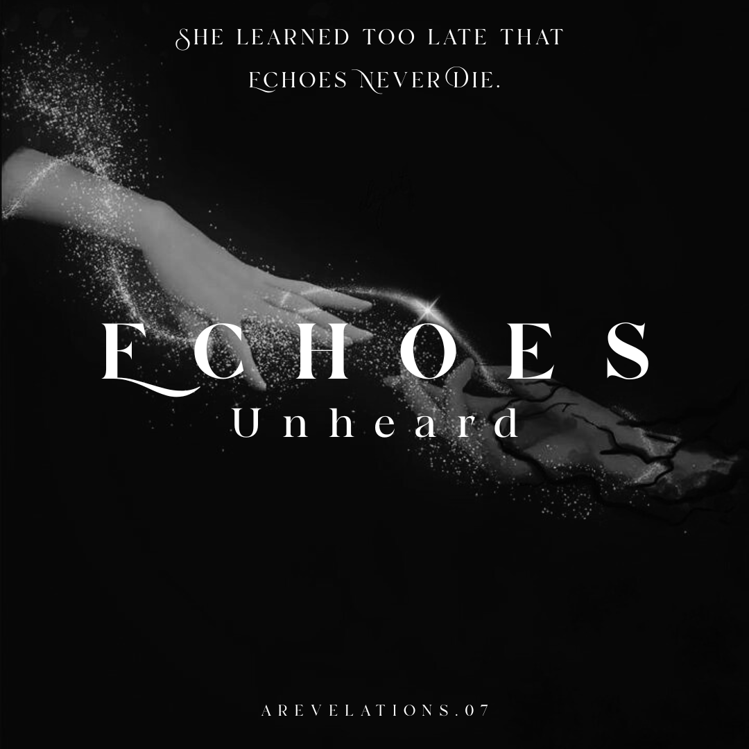 Echoes Unheard
