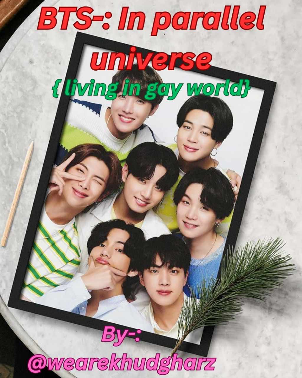 BTS-: in parallel universe{living in GAY WORLD}