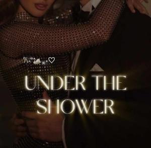 𝐂𝐡𝐚𝐩𝐭𝐞𝐫 𝟔𝟑|𝐔𝐧𝐝𝐞𝐫 𝐭𝐡𝐞 𝐒𝐡𝐨𝐰𝐞𝐫🔞