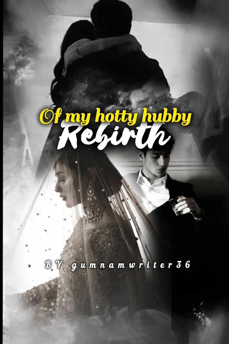 🔞🔞 Rebirth of my hotty hubby(dark/adult romance)