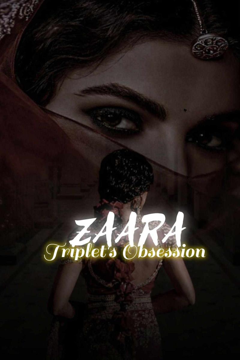 🔞🔞 ZAARA : Triplet's Obsession (Season 1) [completed]