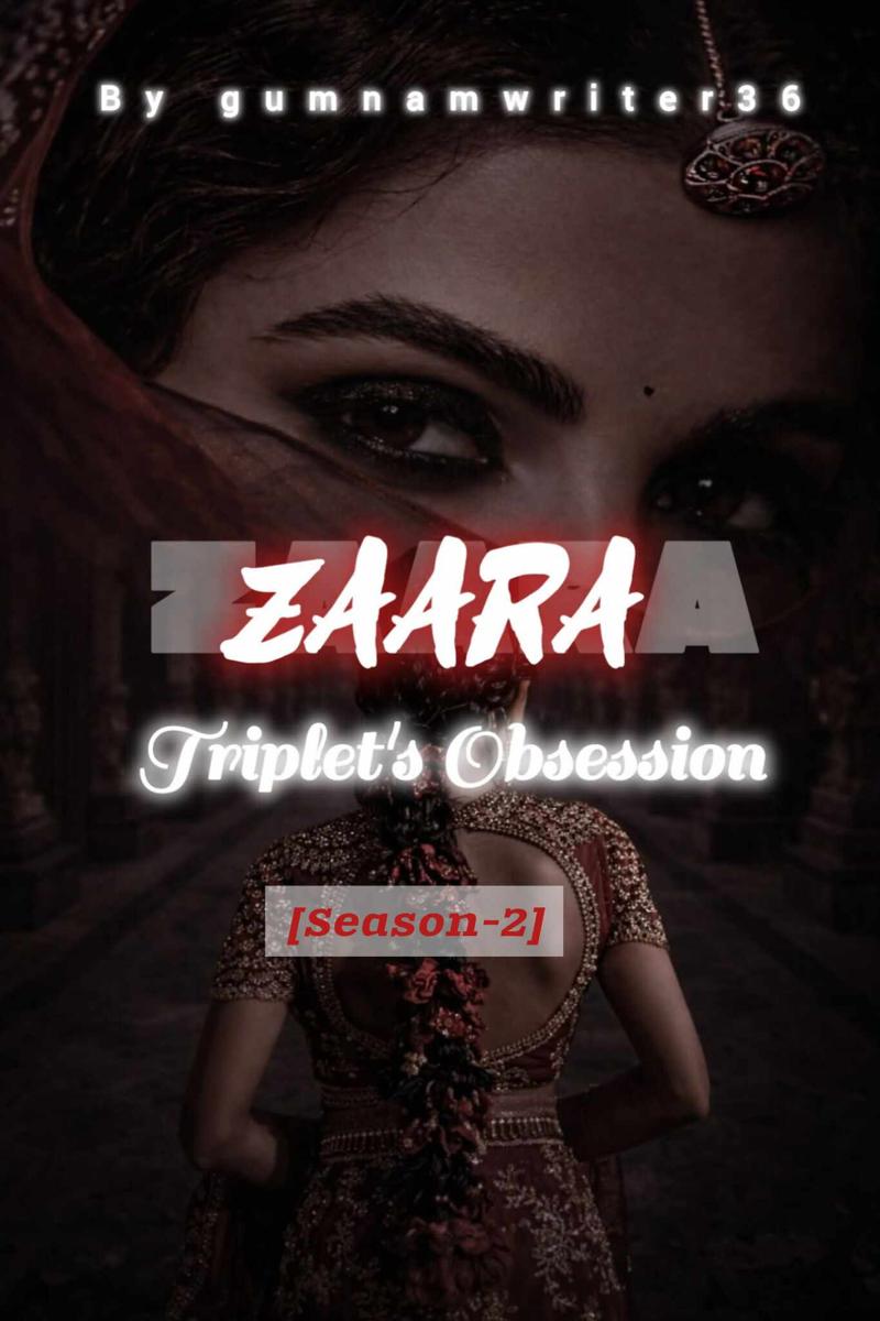 🔞🔞 ZAARA : Triplet’s Obsession [Season-2]