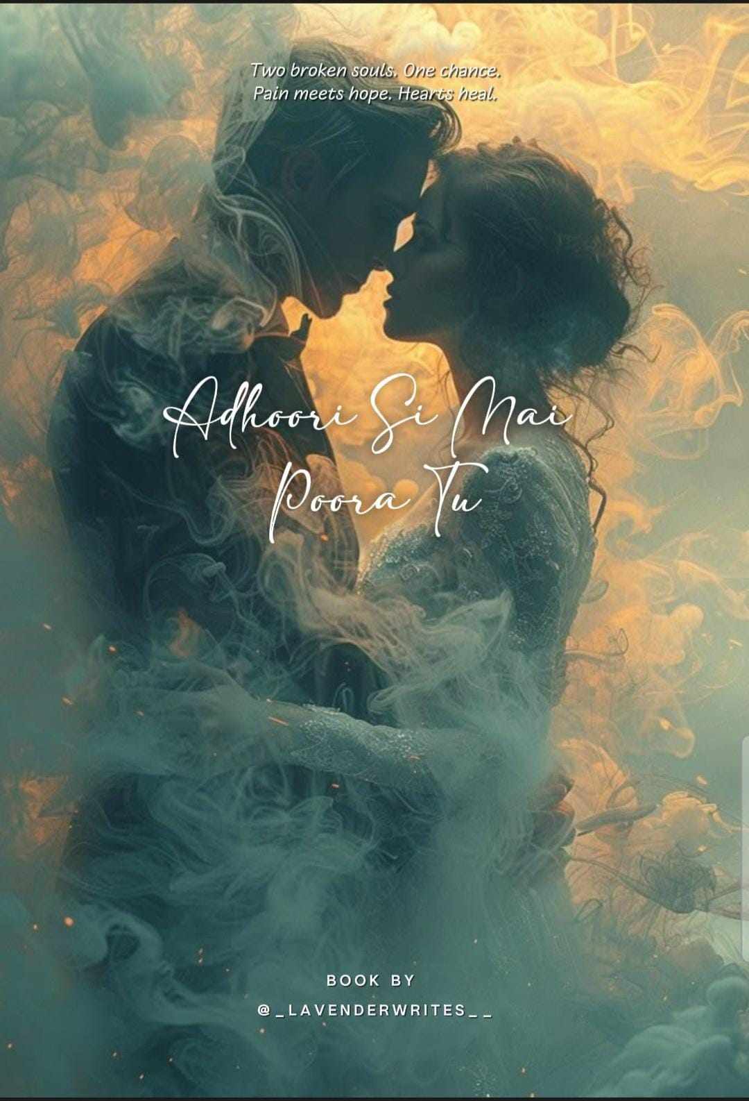 ADHOORI SI MAI-POORA TU - Book 2 In The Soft Romance Series [UPCOMING]