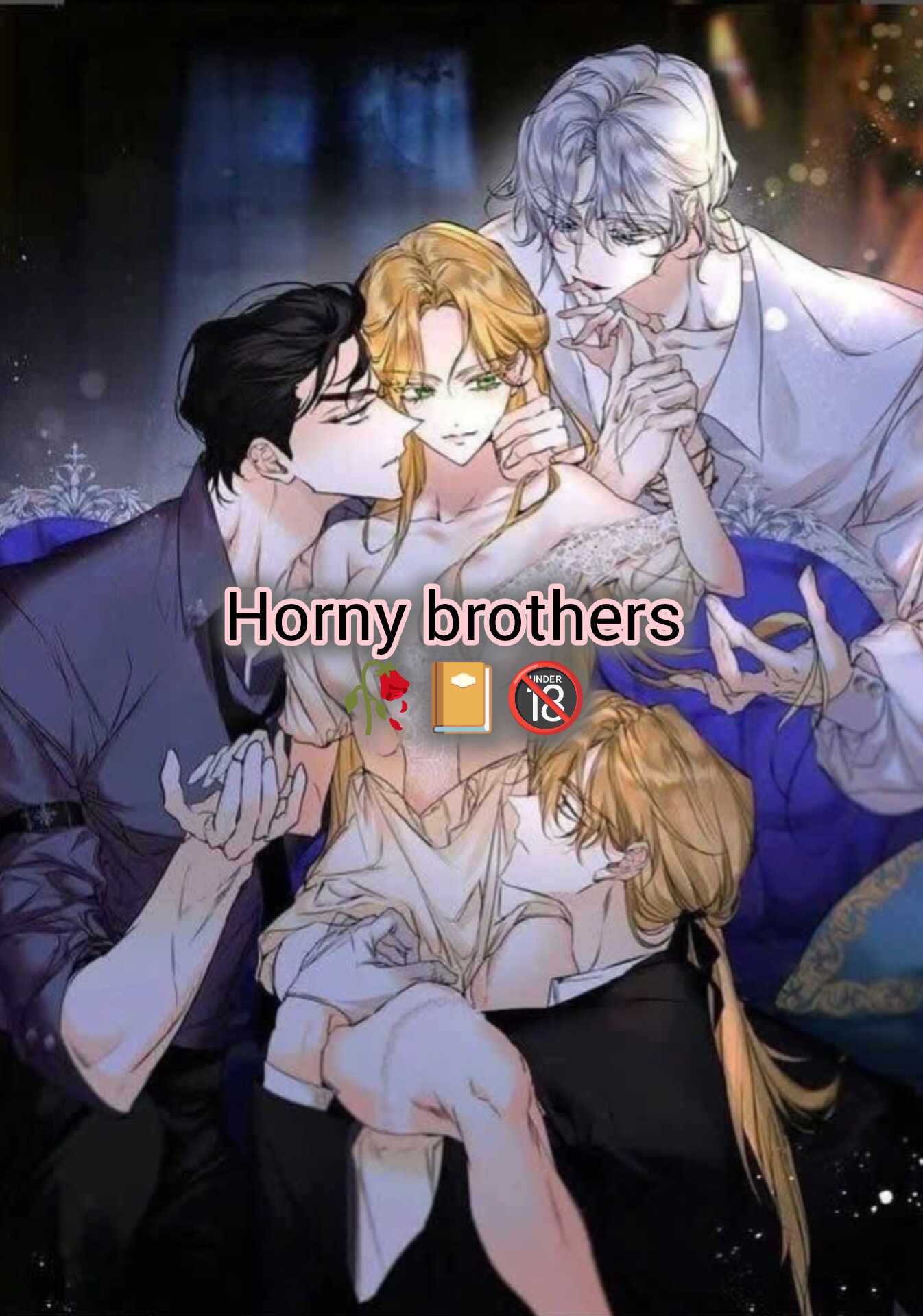 Horny brothers 🚫⚠️ 21+