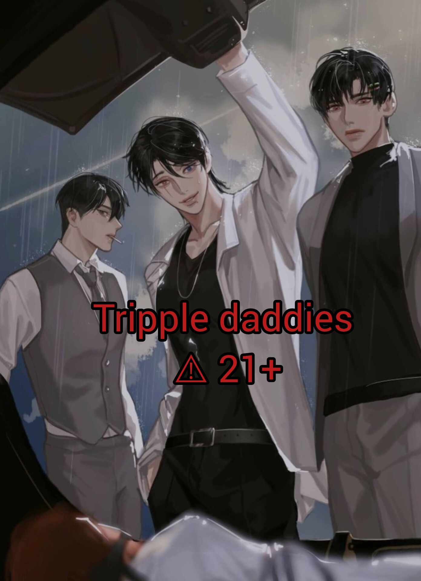 Tripple daddies*