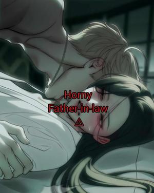 Horny father-in-law ⚠️
