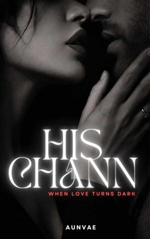HIS CHANN: When Love Turns Dark