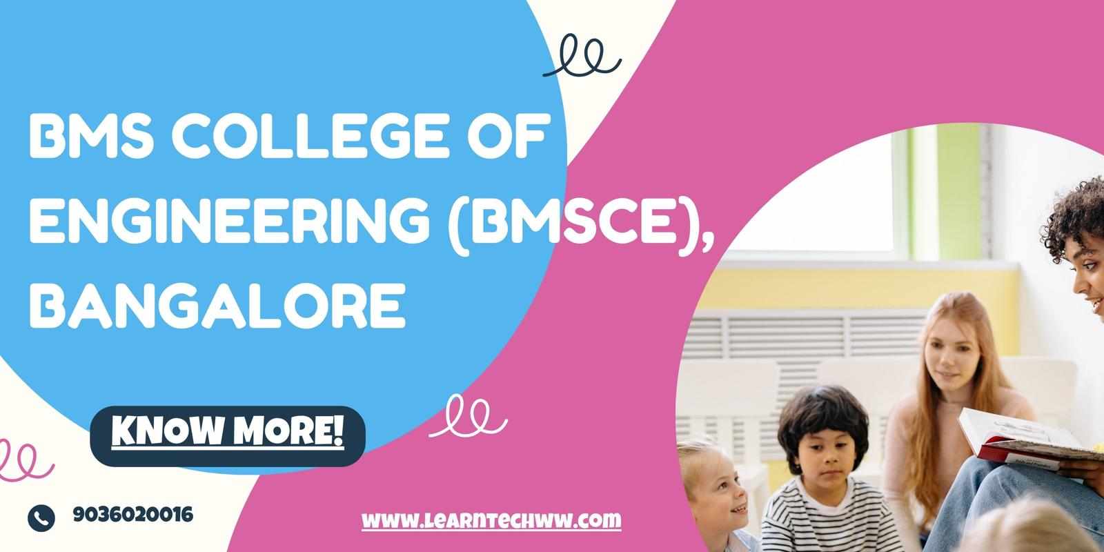 BMS College of Engineering (BMSCE), Bangalore - Courses, Admission and Placements