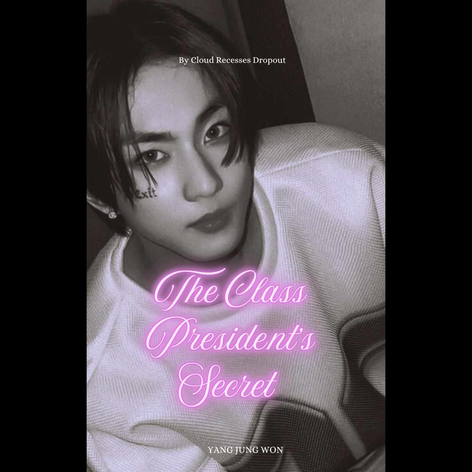The Class President's Secret || Twoshot || Yang Jungwon