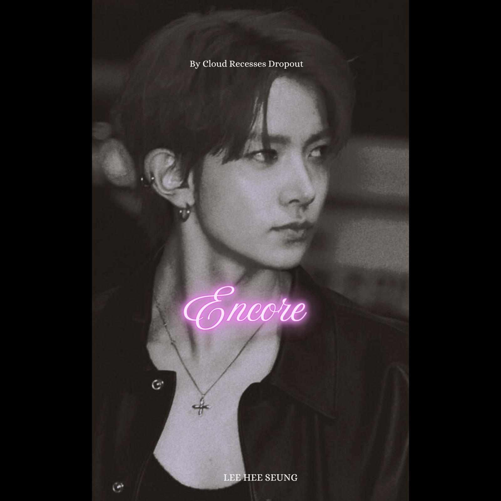 Encore || Twoshot || Lee Heeseung