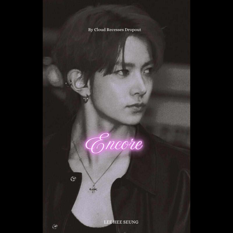 Encore || Twoshot || Lee Heeseung