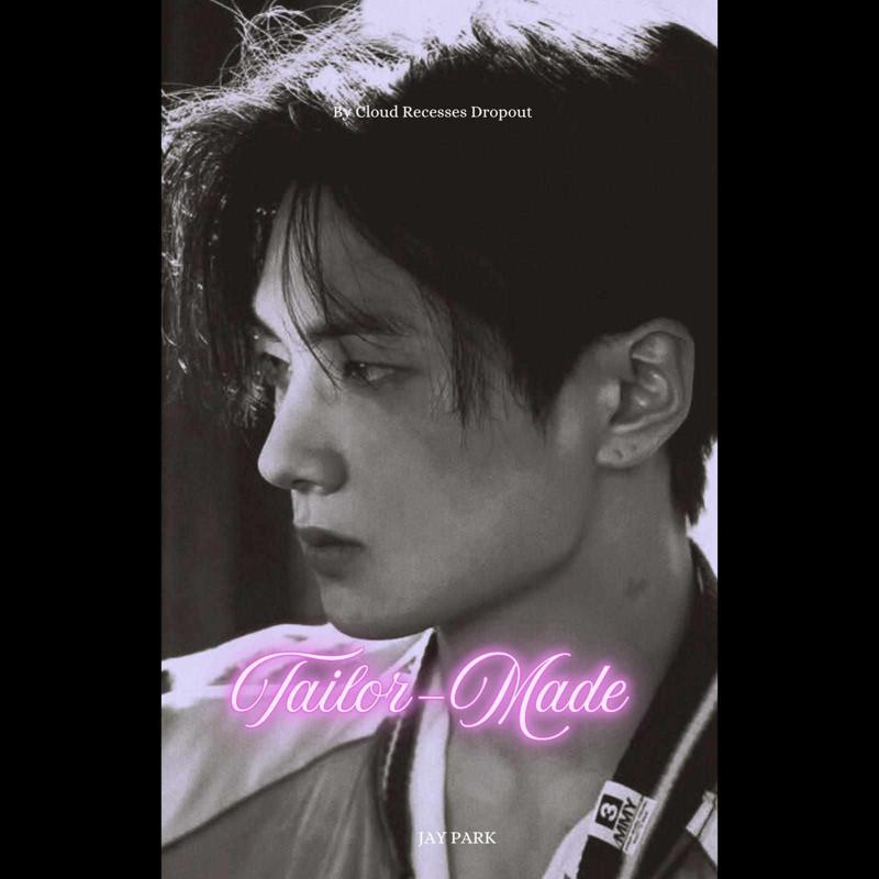 Tailor-Made || Twoshot || Jay Park