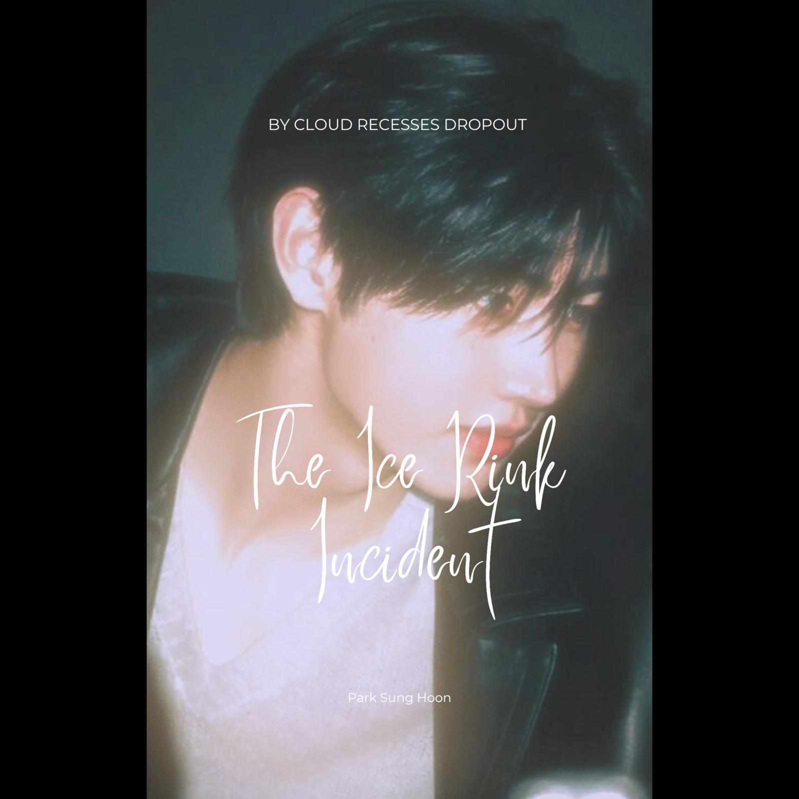 The Ice Rink Incident || Twoshot || Park Sunghoon