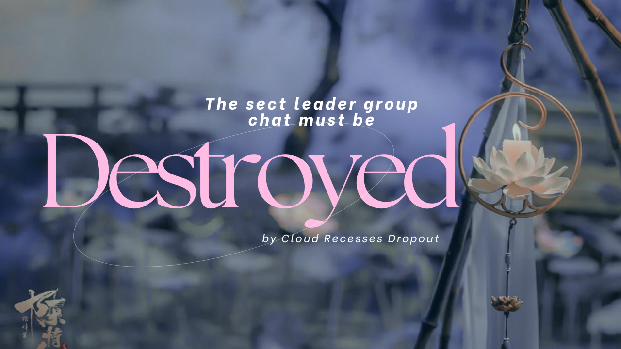 The Sect Leader Group Chat Must Be Destroyed
