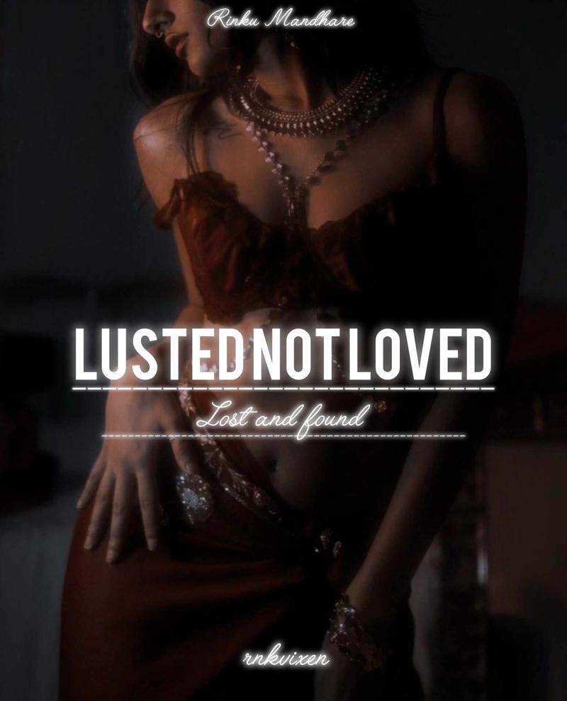 LUSTED NOT LOVED 1🔞