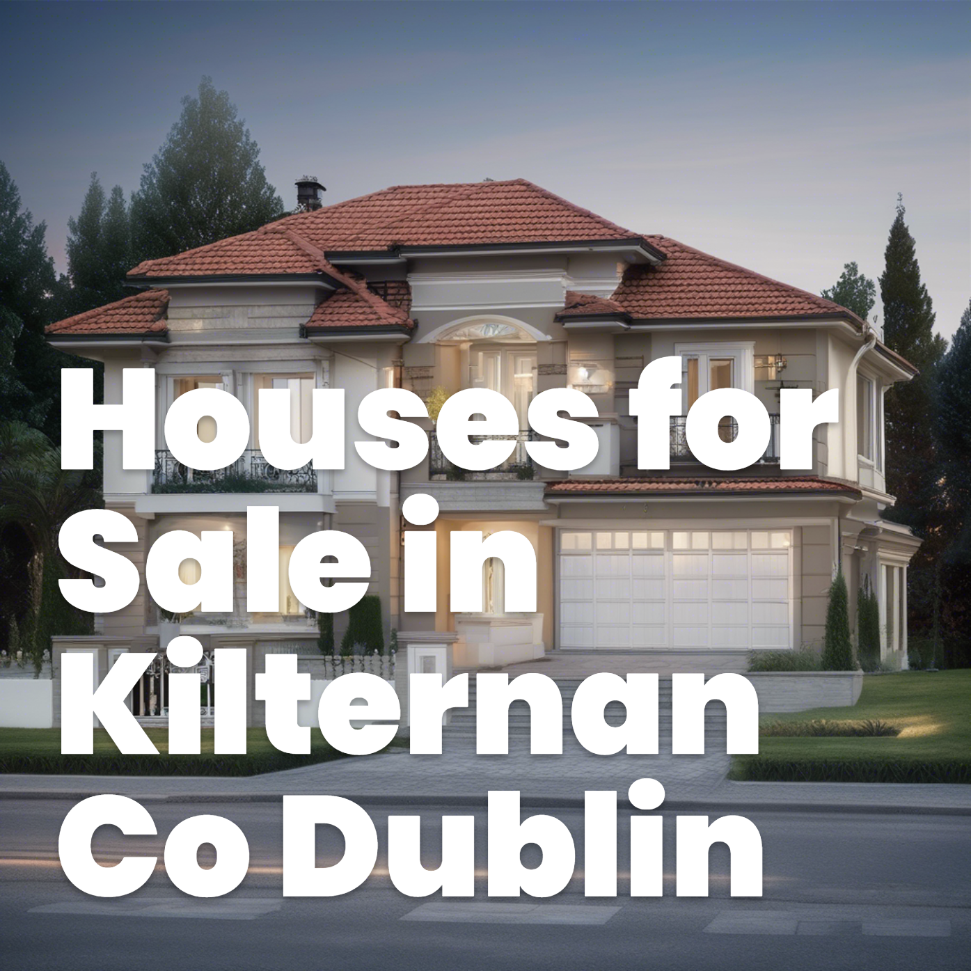 Your Ideal Home Awaits: Discover Houses for Sale in Kilternan Co Dublin with Marlay Property Group