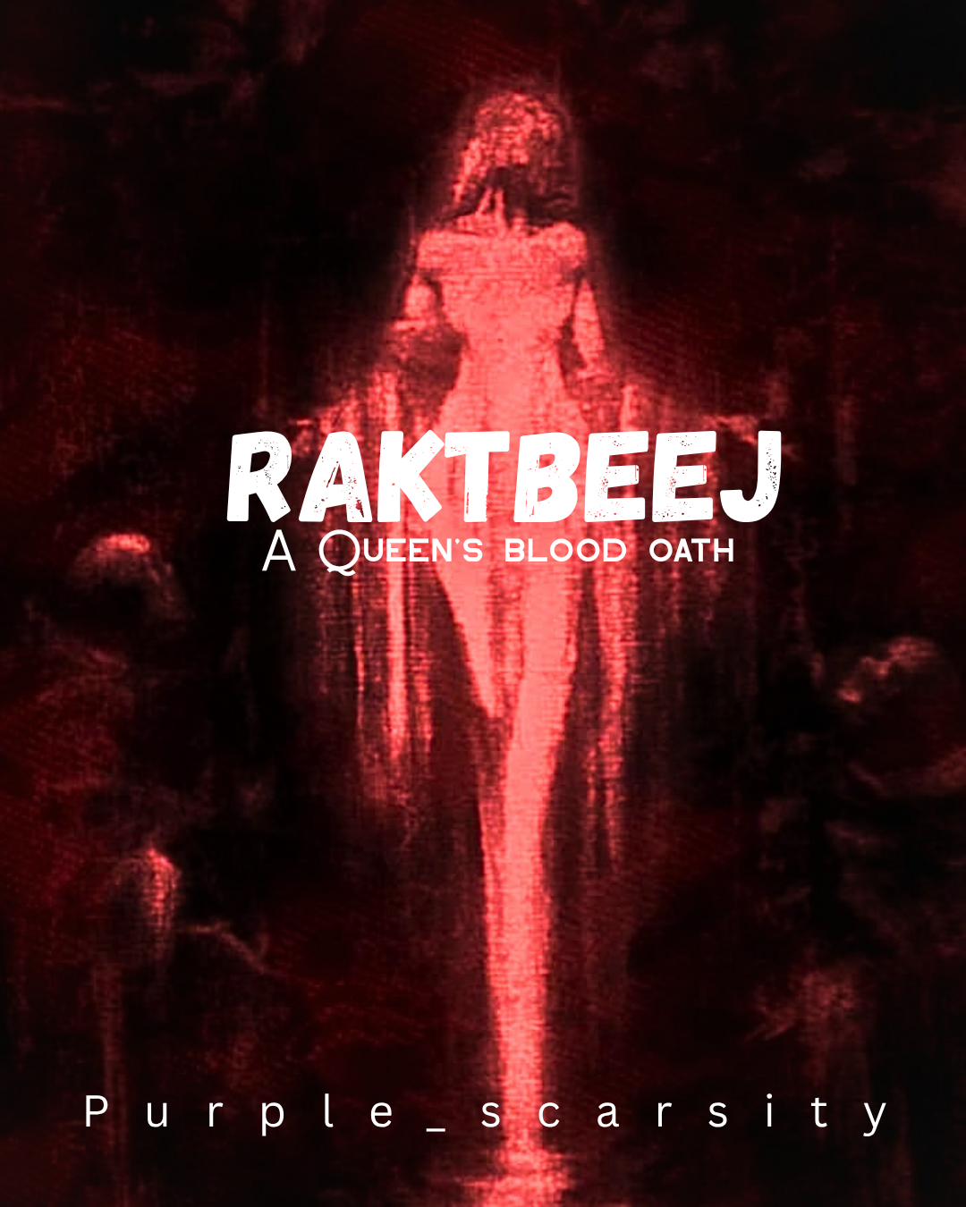 Raktbeej:A Queen’s blood oath