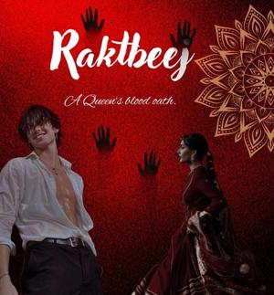 Raktbeej:A Queen’s blood oath