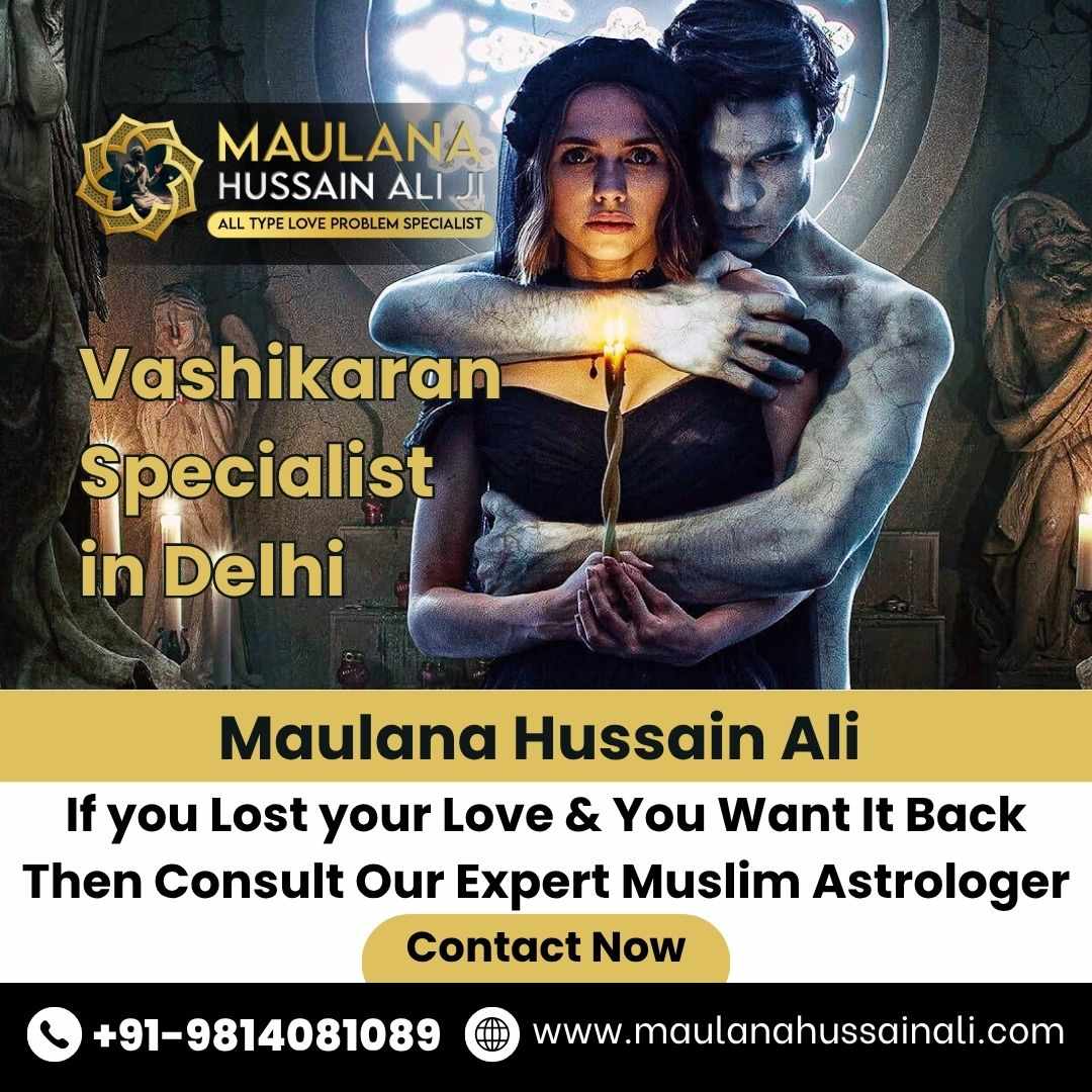 Find the Best Vashikaran Expert in Delhi for Instant Love Problem Solutions