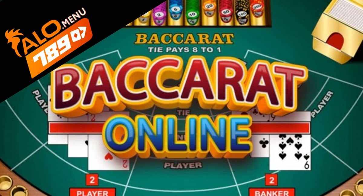 Baccarat Online – Trò Chơi Được Yêu Thích Nhất Tại Casino ALO789
