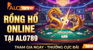 Rồng Hổ Online – Trò Chơi Đơn Giản Và Đầy Kịch Tính Tại Casino ALO789