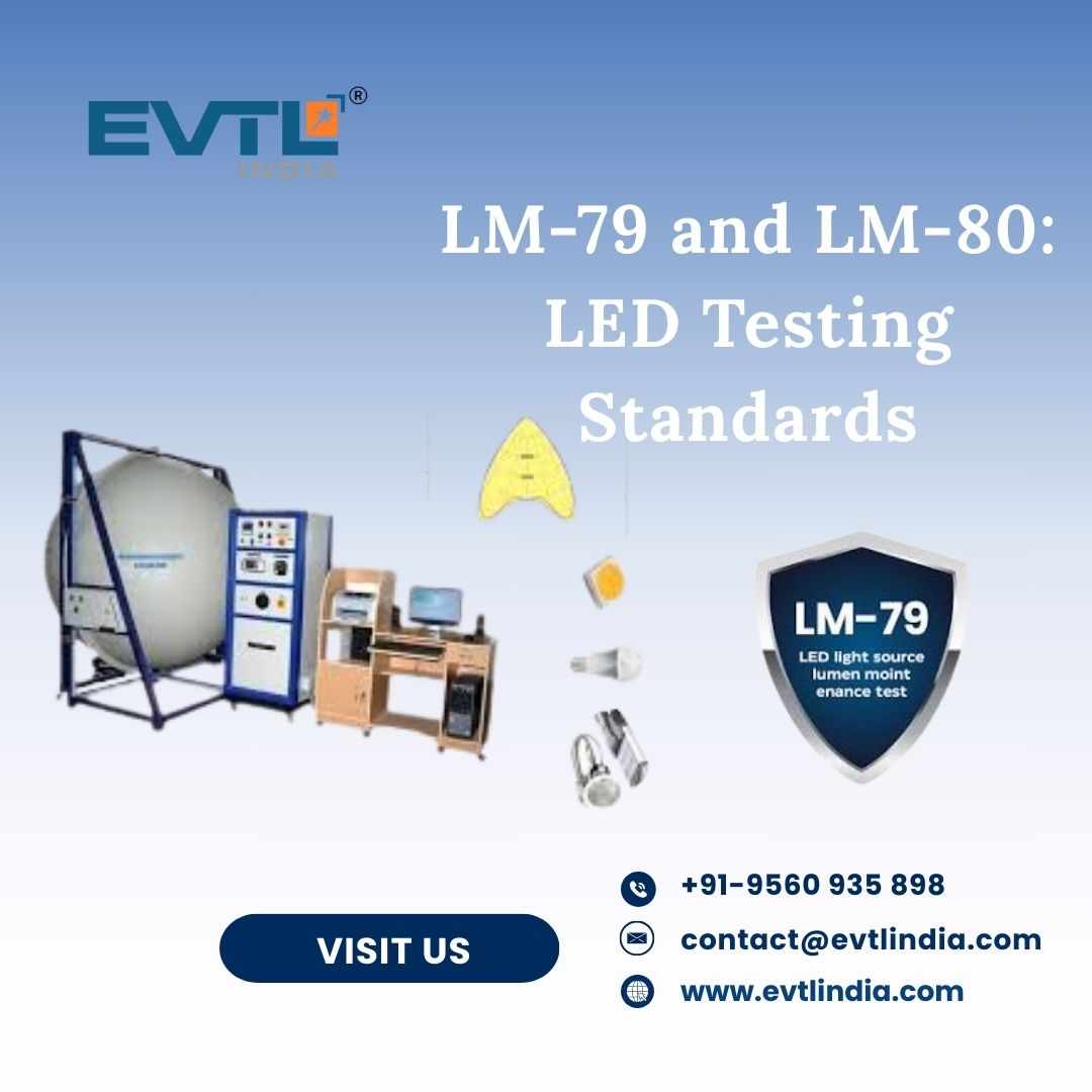 Shine Brighter, Comply Smarter – LM-79 & LM-80 Testing with EVTL India