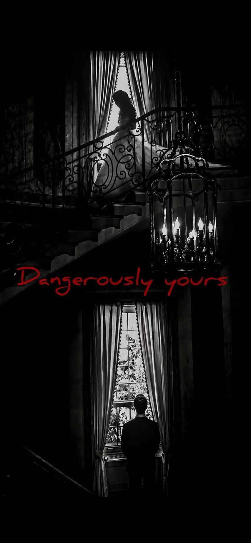 Dangerously yours