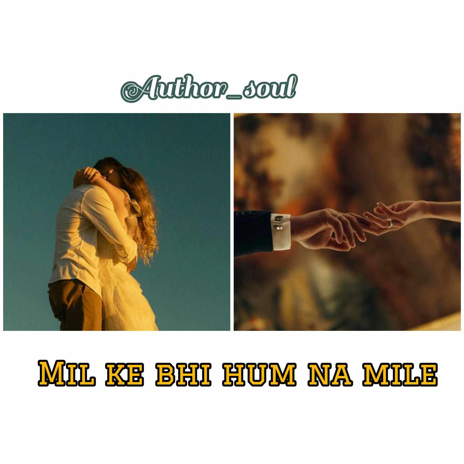 Mil ke bhi hum na mile...