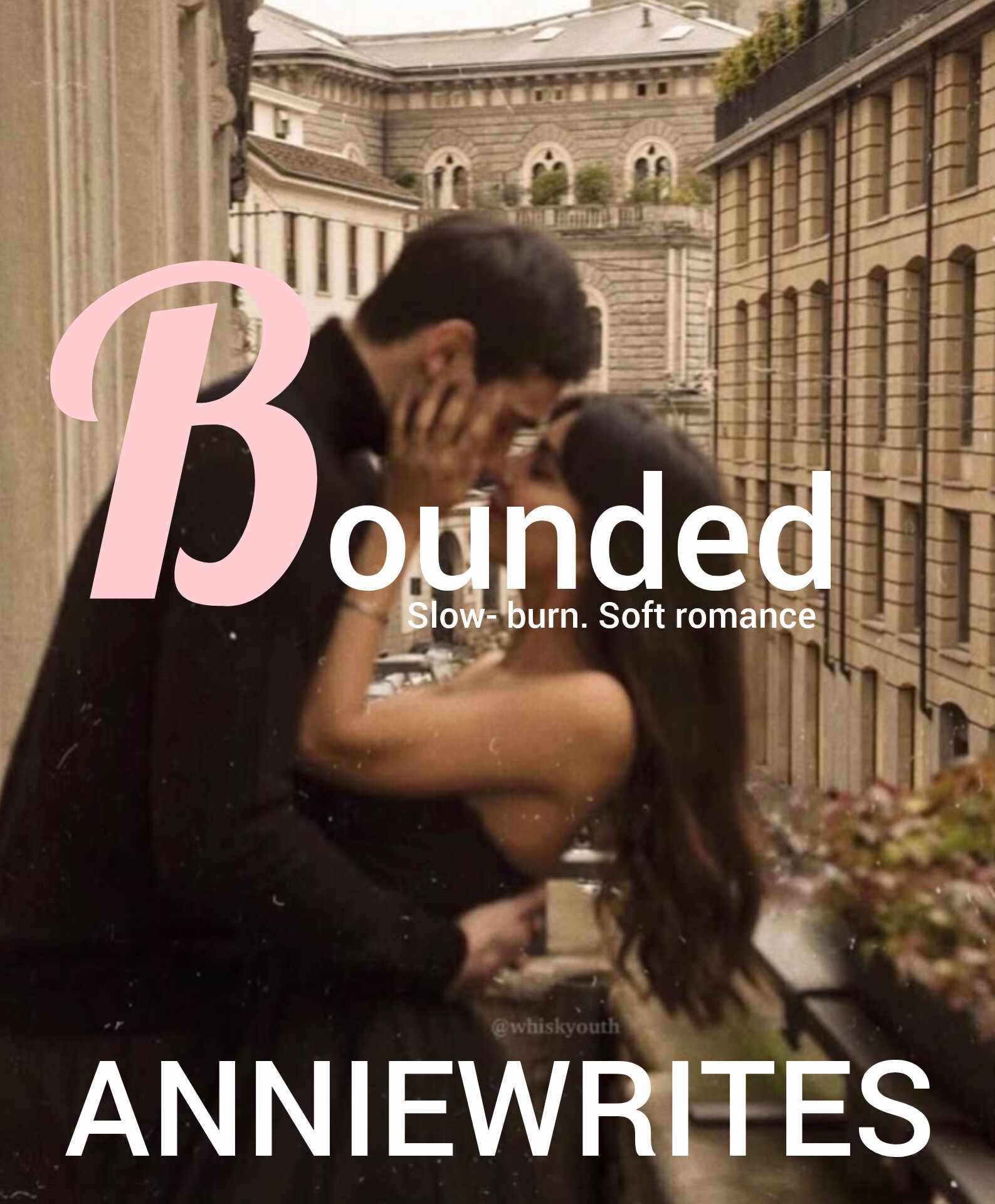 Bounded : slow-burn, soft romance.
