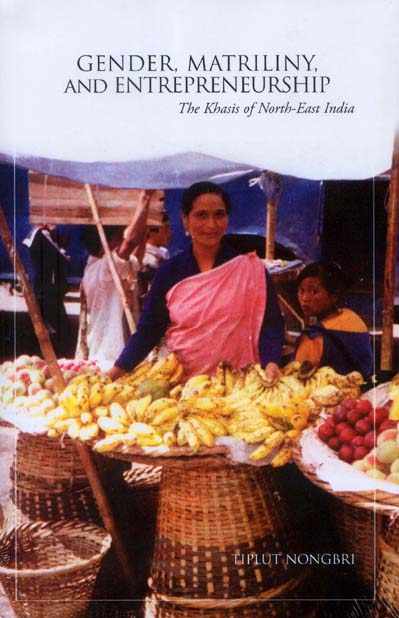 Gender, Matriliny, and Entrepreneurship: The Khasis of North-East India