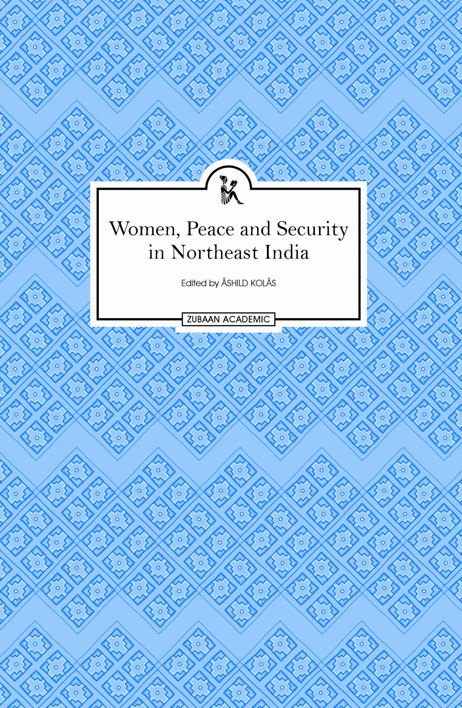 Women, Peace and Security in Northeast India